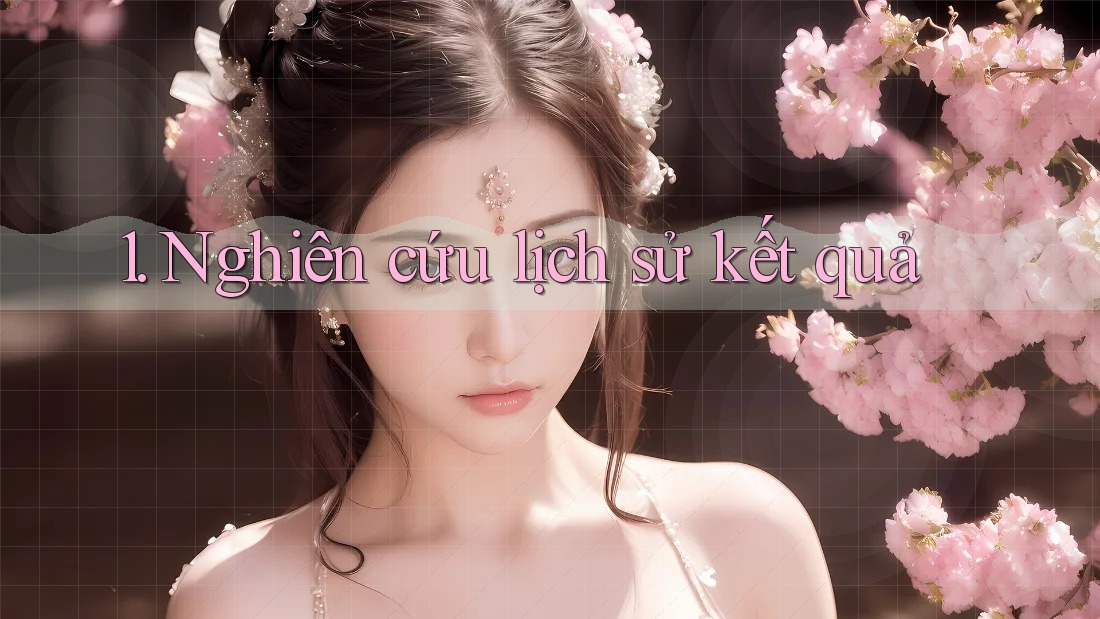 1. Nghiên cứu lịch sử kết quả 1. Nghiên cứu lịch sử kết quả