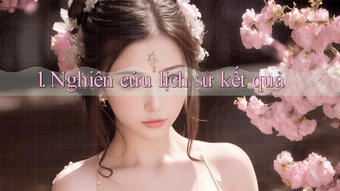 1. Nghiên cứu lịch sử kết quả