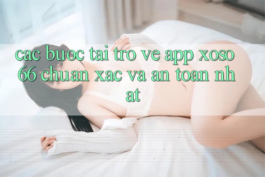 Các bước Tải trở về App Xoso66 Chuẩn Xác Và An Toàn Nhất Các bước Tải trở về App Xoso66 Chuẩn Xác Và An Toàn Nhất
