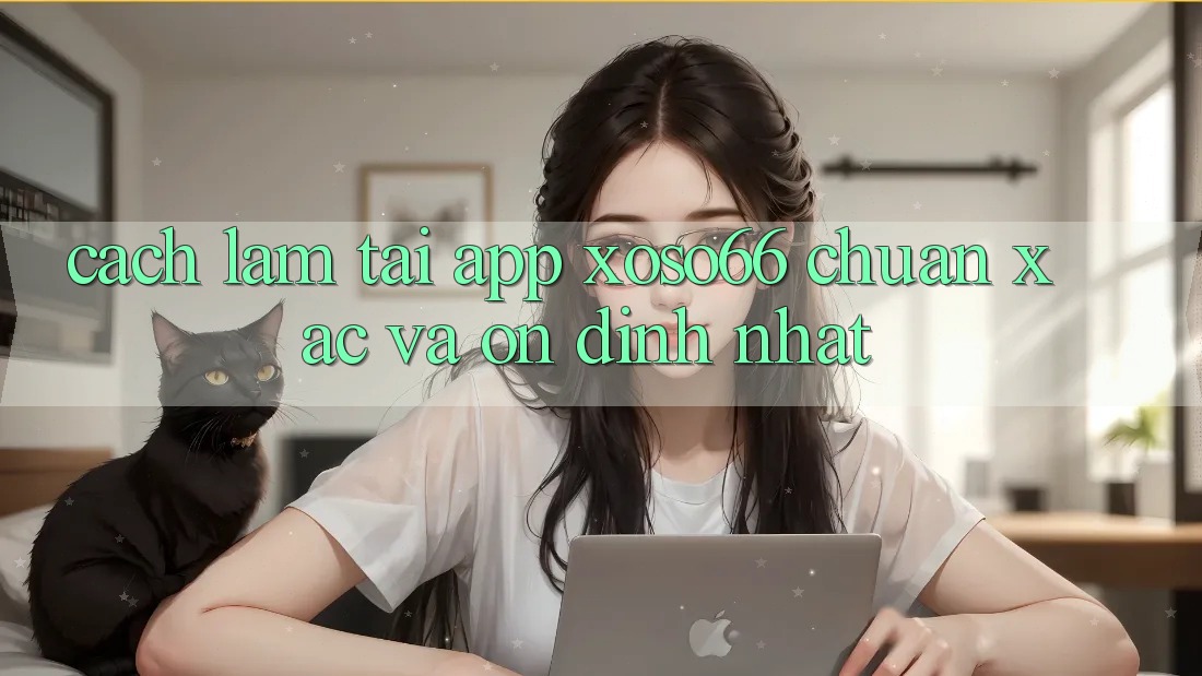 Cách làm Tải App Xoso66 Chuẩn Xác Và Ổn định Nhất Cách làm Tải App Xoso66 Chuẩn Xác Và Ổn định Nhất