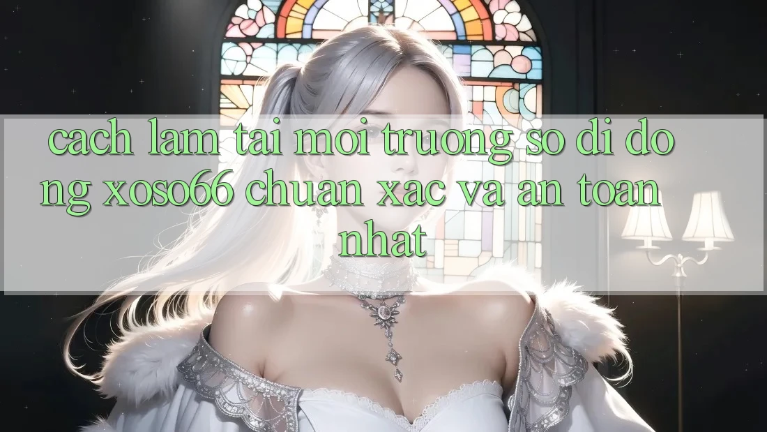 Cách làm Tải Môi trường số di động Xoso66 Chuẩn Xác Và An Toàn Nhất Cách làm Tải Môi trường số di động Xoso66 Chuẩn Xác Và An Toàn Nhất