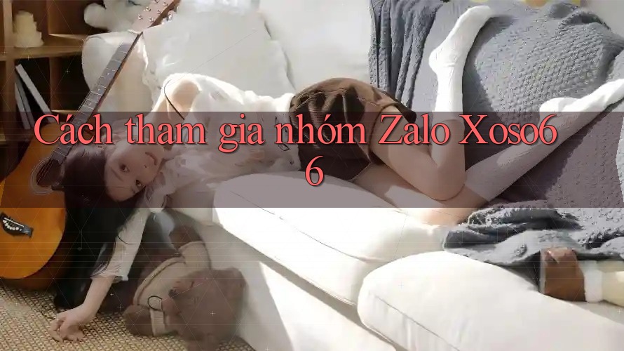 Cách tham gia nhóm Zalo Xoso66