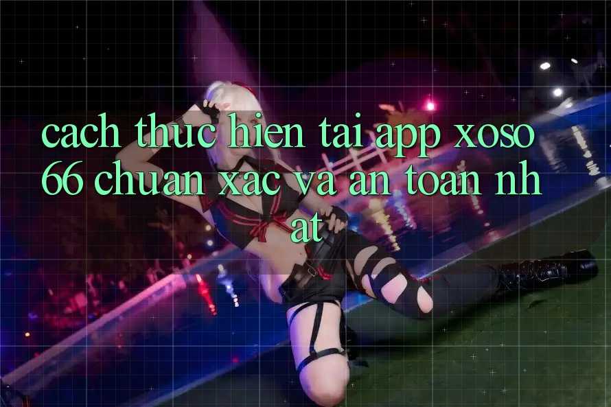 Cách thực hiện Tải App Xoso66 Chuẩn Xác Và An Toàn Nhất Cách thực hiện Tải App Xoso66 Chuẩn Xác Và An Toàn Nhất