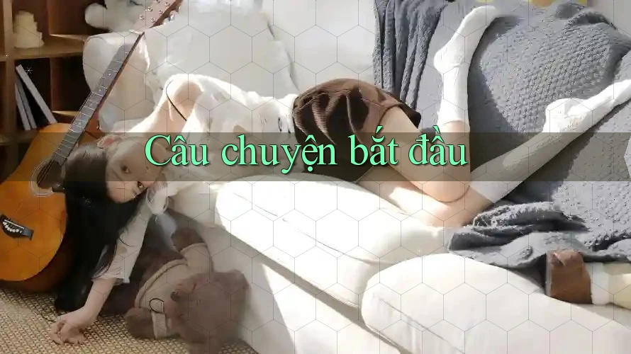 Câu chuyện bắt đầu