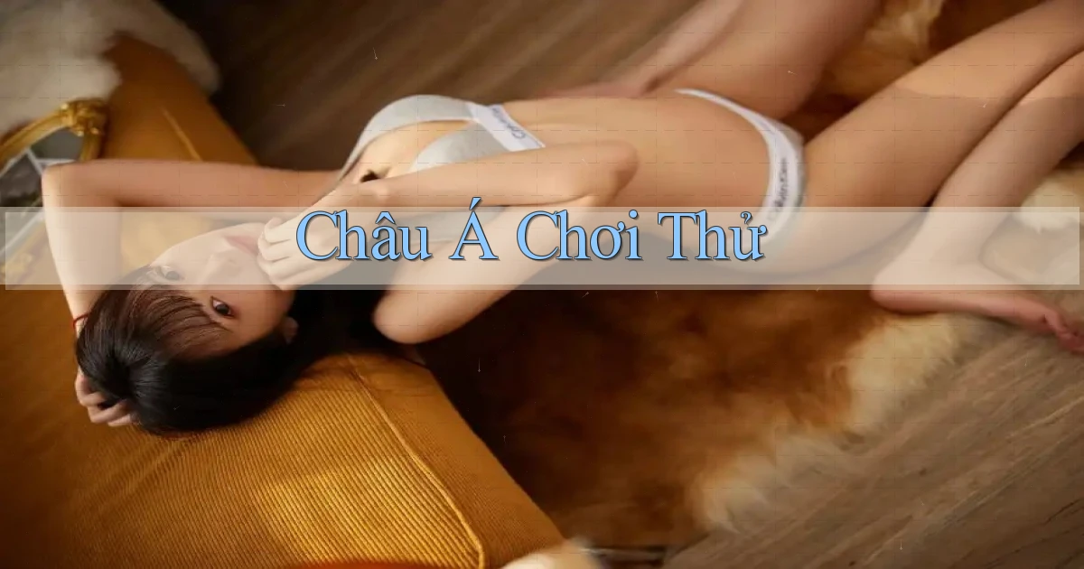 Châu Á Chơi thử