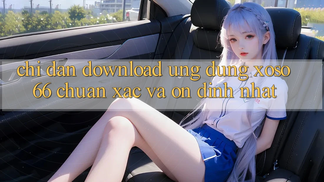 Chỉ dẫn Download Ứng dụng Xoso66 Chuẩn Xác Và Ổn định Nhất Chỉ dẫn Download Ứng dụng Xoso66 Chuẩn Xác Và Ổn định Nhất