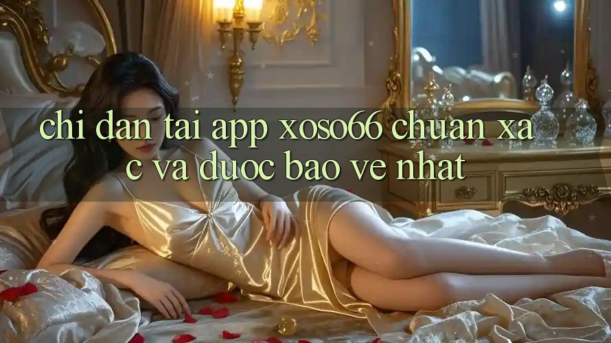 Chỉ dẫn Tải App Xoso66 Chuẩn Xác Và Được bảo vệ Nhất Chỉ dẫn Tải App Xoso66 Chuẩn Xác Và Được bảo vệ Nhất