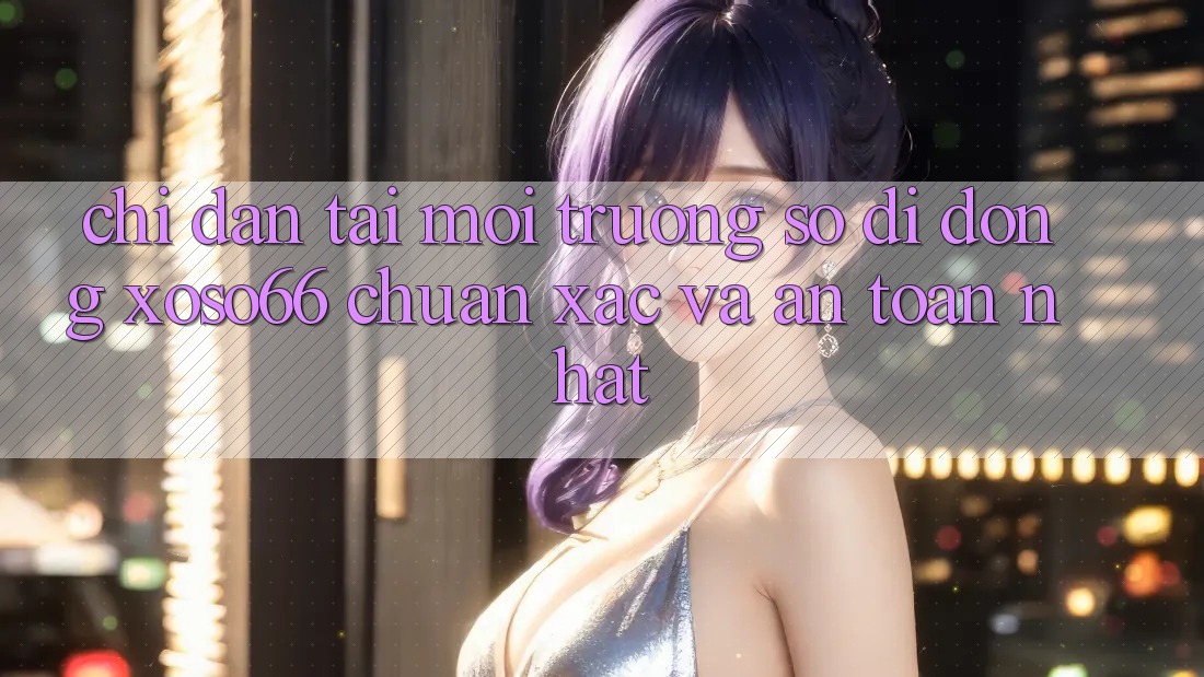 Chỉ dẫn Tải Môi trường số di động Xoso66 Chuẩn Xác Và An Toàn Nhất