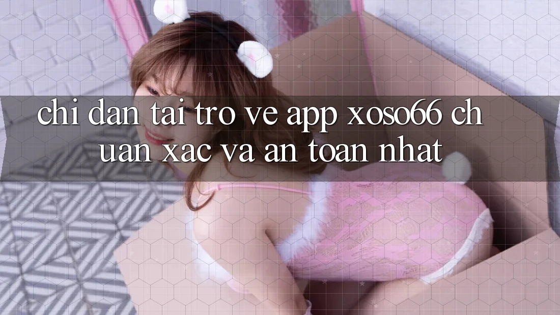 Chỉ dẫn Tải trở về App Xoso66 Chuẩn Xác Và An Toàn Nhất