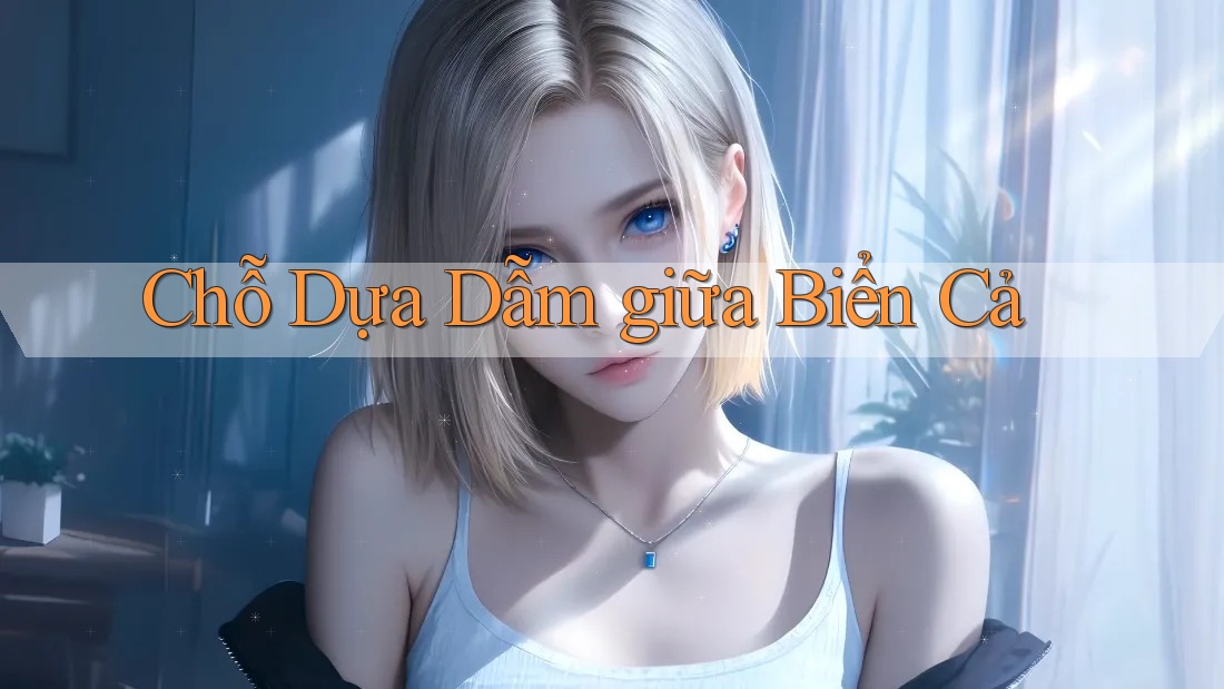Chỗ Dựa Dẫm giữa Biển Cả Chỗ Dựa Dẫm giữa Biển Cả