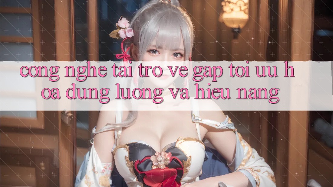 Công Nghệ “Tải trở về Gấp” - Tối Ưu Hóa Dung Lượng Và Hiệu Năng Công Nghệ “Tải trở về Gấp” - Tối Ưu Hóa Dung Lượng Và Hiệu Năng