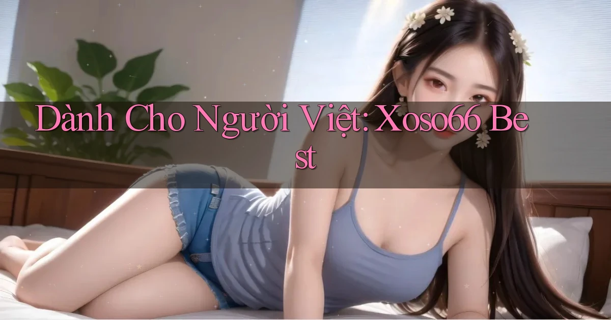 dành cho người việt xoso66 best