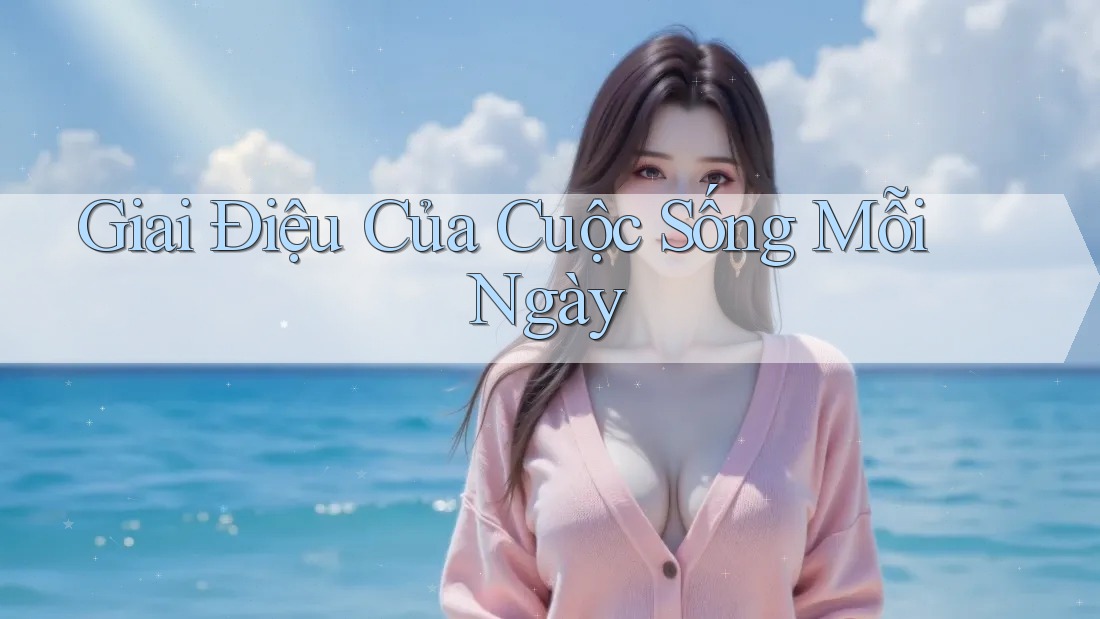 Giai Điệu Của Cuộc Sống Mỗi Ngày