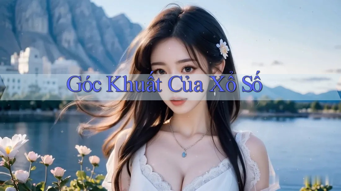 Góc Khuất Của Xổ Số
