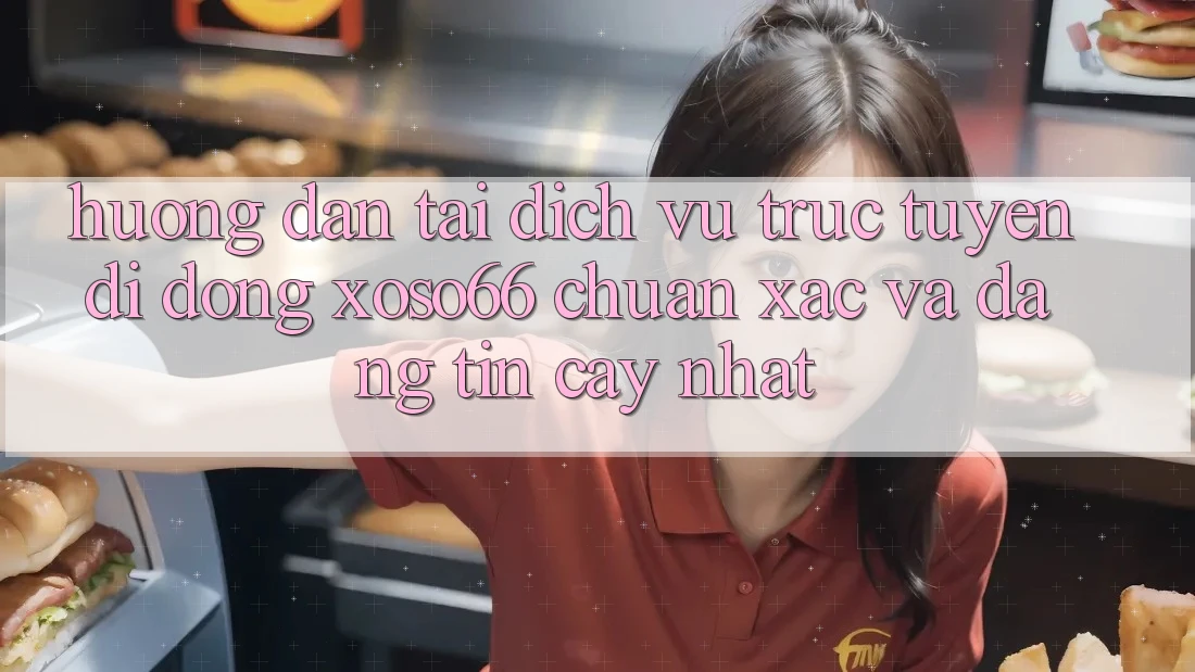 Hướng Dẫn Tải Dịch vụ trực tuyến di động Xoso66 Chuẩn Xác Và Đáng tin cậy Nhất Hướng Dẫn Tải Dịch vụ trực tuyến di động Xoso66 Chuẩn Xác Và Đáng tin cậy Nhất