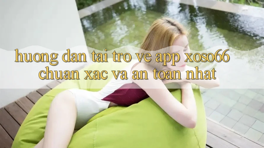 Hướng Dẫn Tải trở về App Xoso66 Chuẩn Xác Và An Toàn Nhất