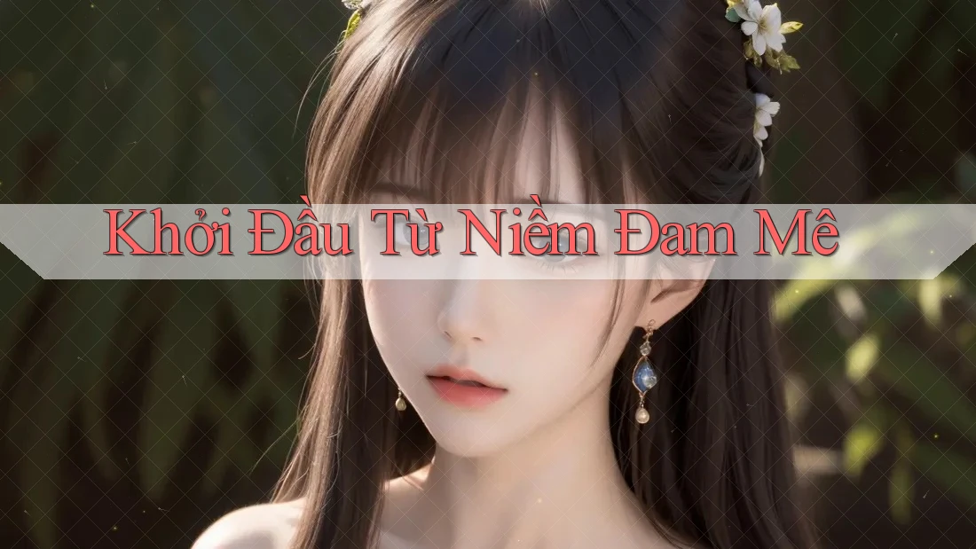 Khởi đầu từ niềm đam mê