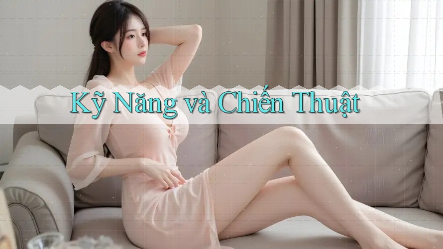 Kỹ Năng Và Chiến Thuật Kỹ Năng Và Chiến Thuật