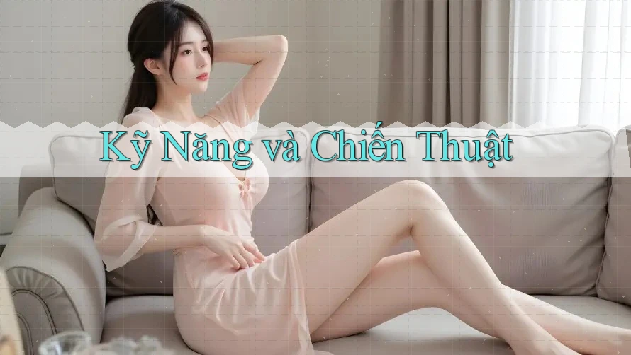 Kỹ Năng Và Chiến Thuật