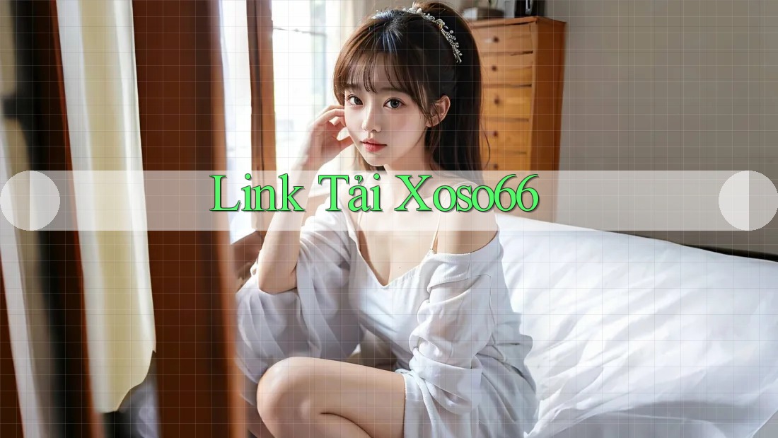 Link Tải Xoso66 Link Tải Xoso66
