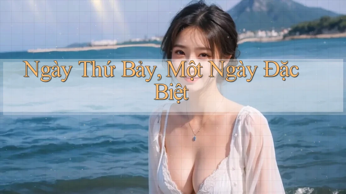 Ngày Thứ Bảy, Một Ngày Đặc Biệt