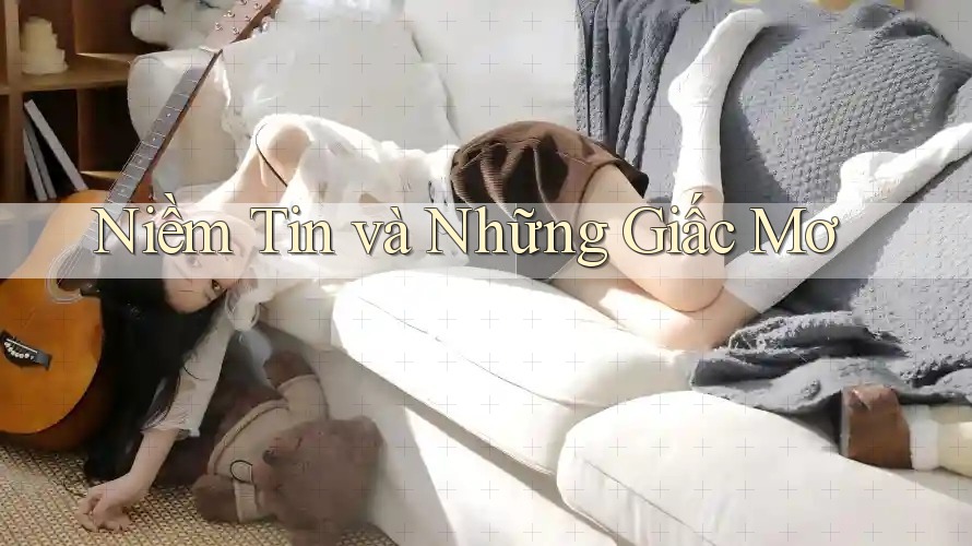 Niềm Tin và Những Giấc Mơ Niềm Tin và Những Giấc Mơ