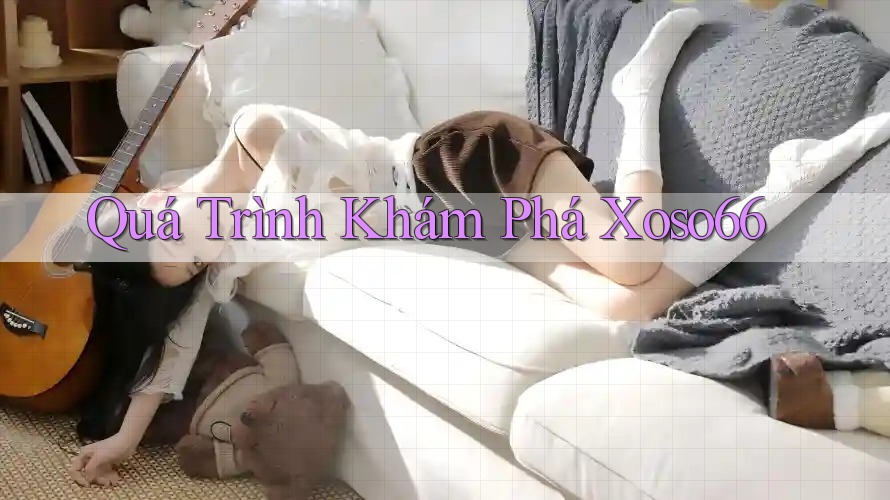 Quá Trình Khám Phá Xoso66