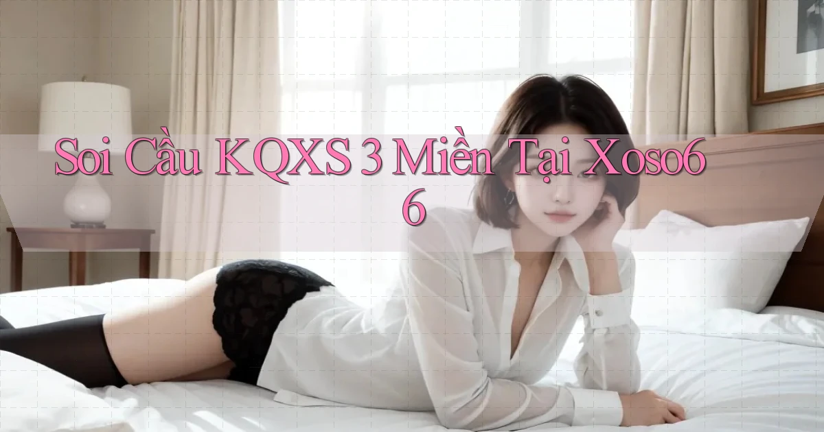 soi cầu kqxs 3 miền tại xoso66