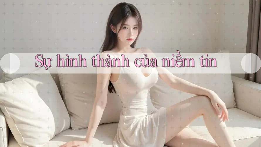 Sự hình thành của niềm tin Sự hình thành của niềm tin