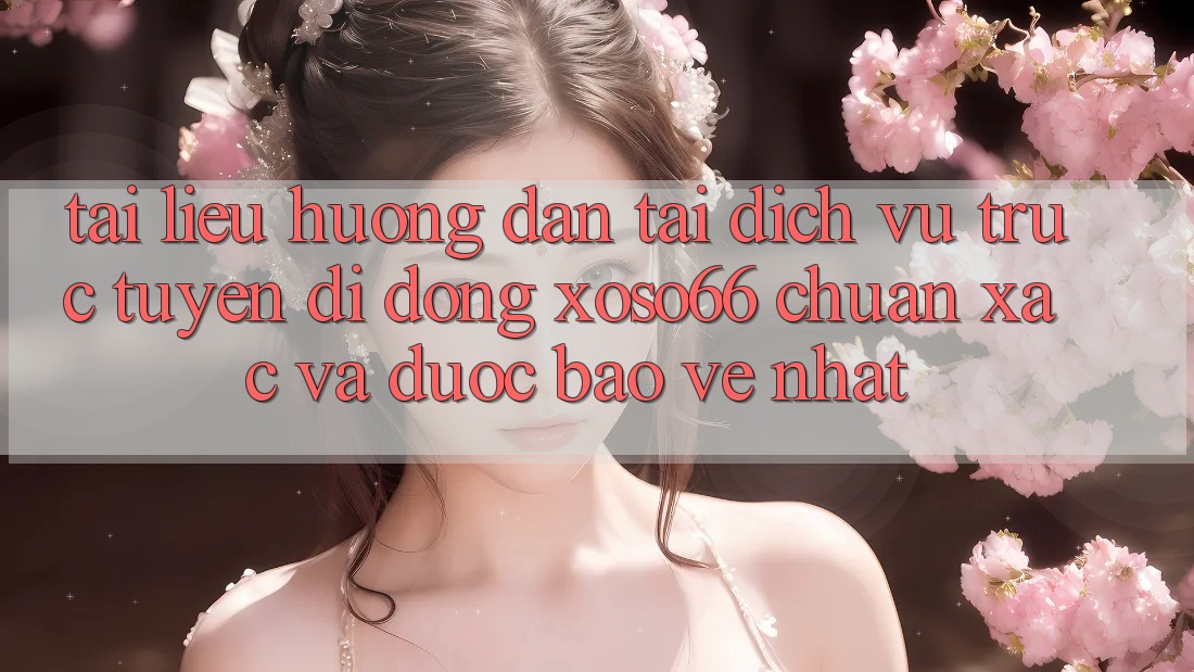 Tài liệu hướng dẫn Tải Dịch vụ trực tuyến di động Xoso66 Chuẩn Xác Và Được bảo vệ Nhất Tài liệu hướng dẫn Tải Dịch vụ trực tuyến di động Xoso66 Chuẩn Xác Và Được bảo vệ Nhất