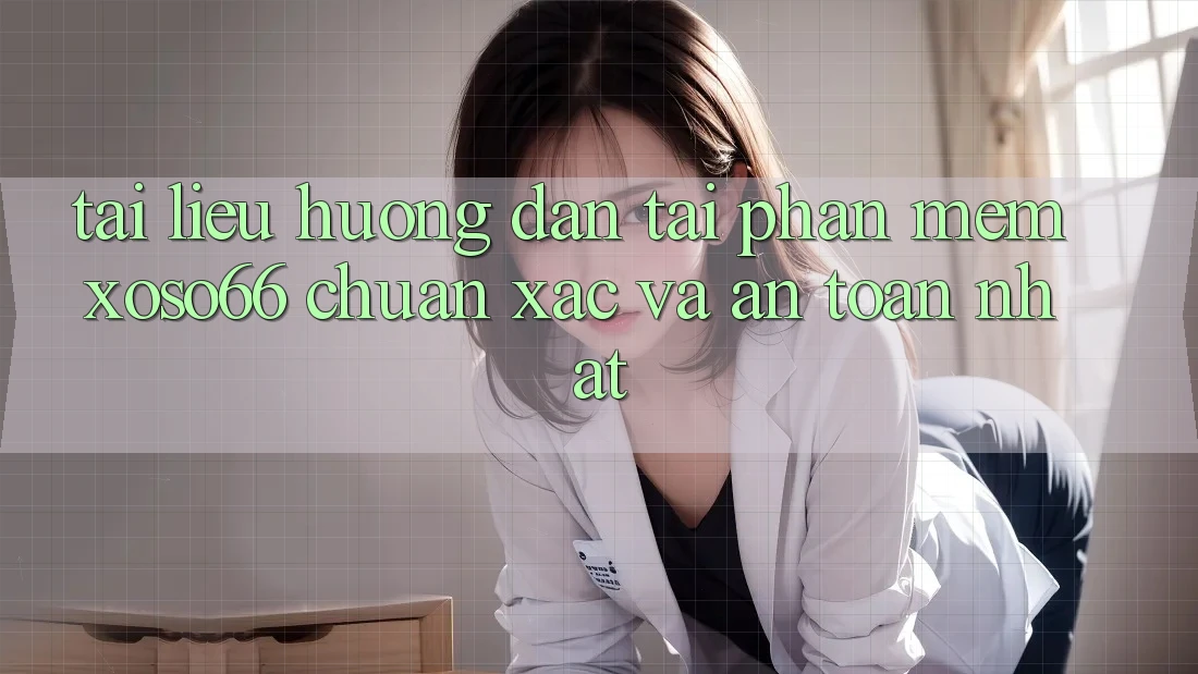 Tài liệu hướng dẫn Tải Phần mềm Xoso66 Chuẩn Xác Và An Toàn Nhất Tài liệu hướng dẫn Tải Phần mềm Xoso66 Chuẩn Xác Và An Toàn Nhất