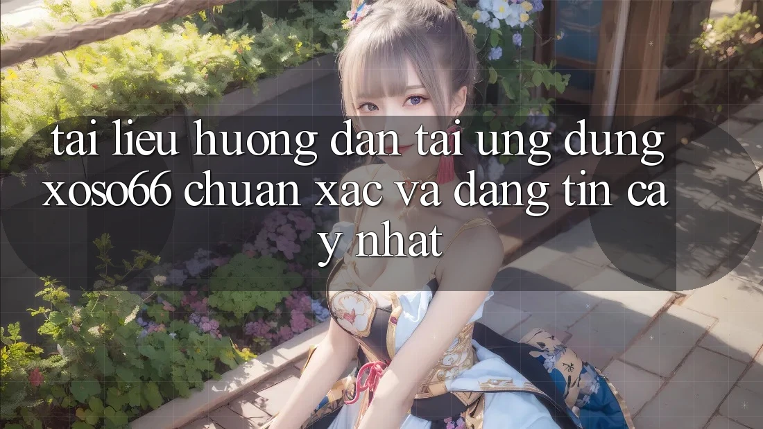 Tài liệu hướng dẫn Tải Ứng dụng Xoso66 Chuẩn Xác Và Đáng tin cậy Nhất Tài liệu hướng dẫn Tải Ứng dụng Xoso66 Chuẩn Xác Và Đáng tin cậy Nhất