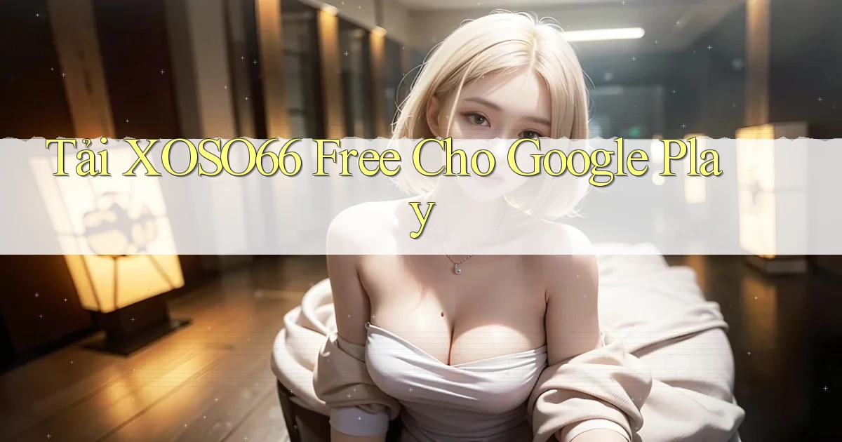tải xoso66 free cho google play