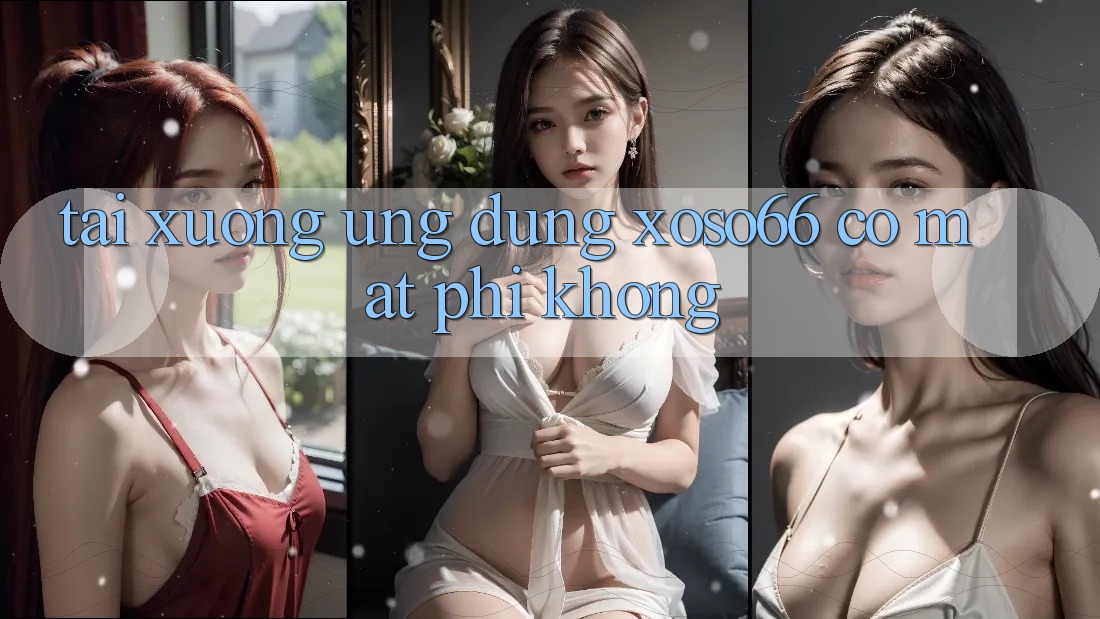 Tải xuống ứng dụng xoso66 có mất phí không?