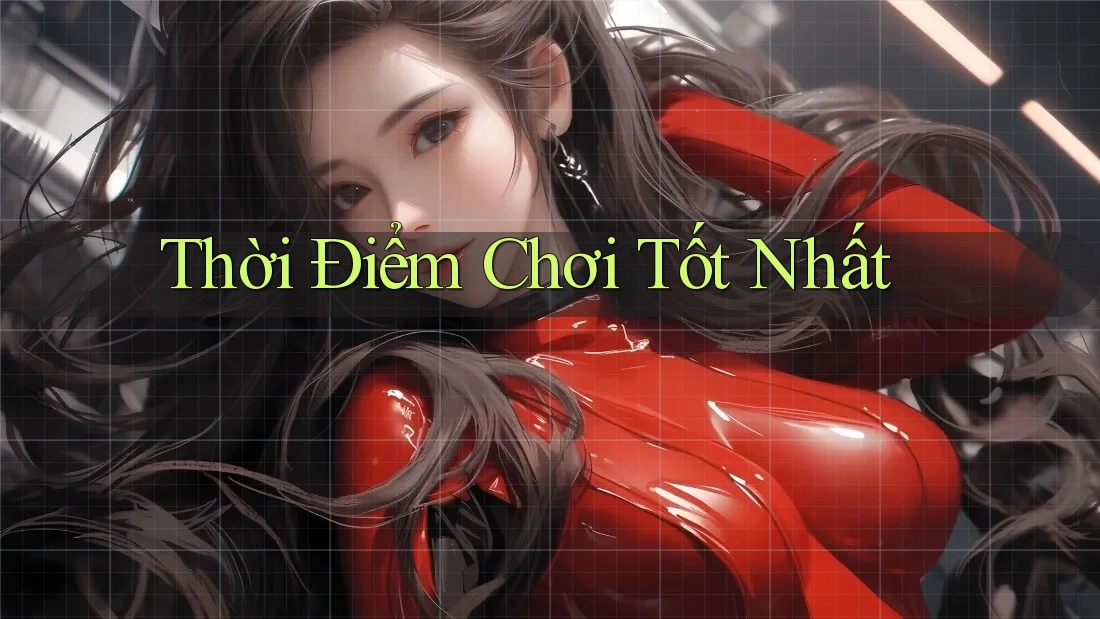 Thời Điểm Chơi Tốt Nhất Thời Điểm Chơi Tốt Nhất