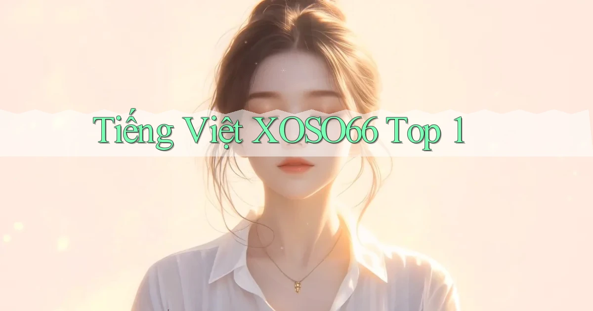 tiếng việt xoso66 top 1