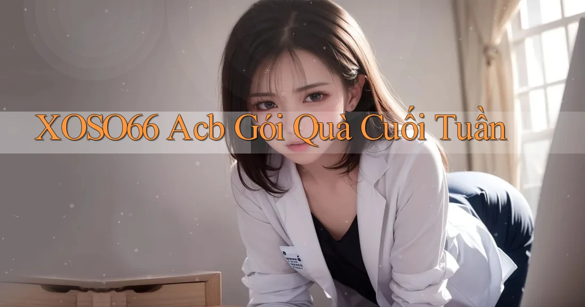xoso66 acb gói quà cuối tuần