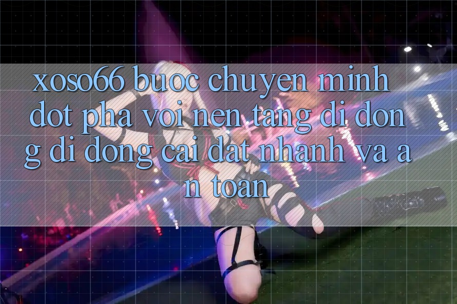 Xoso66 - Bước Chuyển Mình Đột Phá Với Nền tảng di động Di Động Cài đặt Nhanh Và An Toàn Xoso66 - Bước Chuyển Mình Đột Phá Với Nền tảng di động Di Động Cài đặt Nhanh Và An Toàn