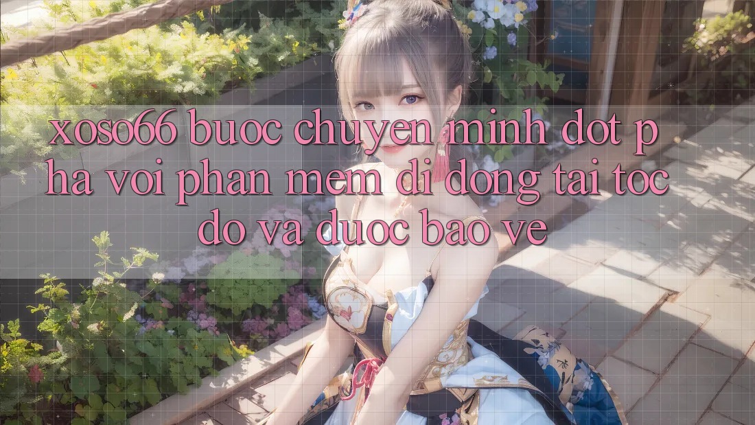 Xoso66 - Bước Chuyển Mình Đột Phá Với Phần mềm Di Động Tải Tốc độ Và Được bảo vệ Xoso66 - Bước Chuyển Mình Đột Phá Với Phần mềm Di Động Tải Tốc độ Và Được bảo vệ