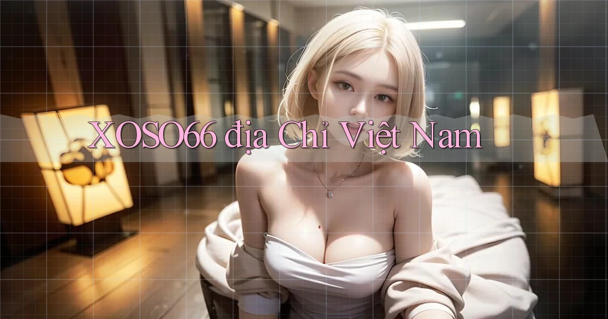 xoso66 địa chỉ việt nam