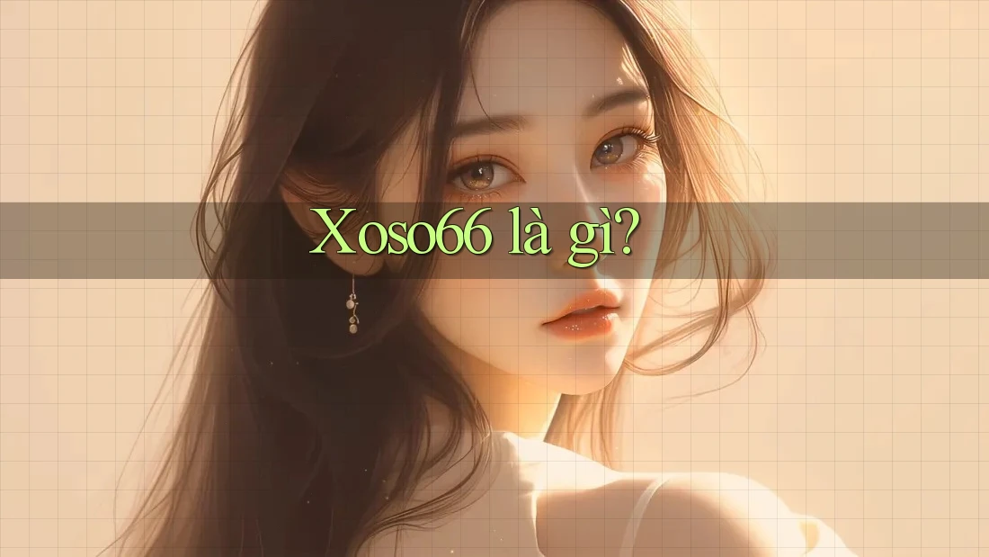 Xoso66 là gì?