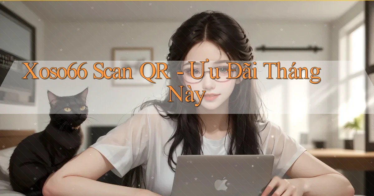 xoso66 scan qr ưu đãi tháng này