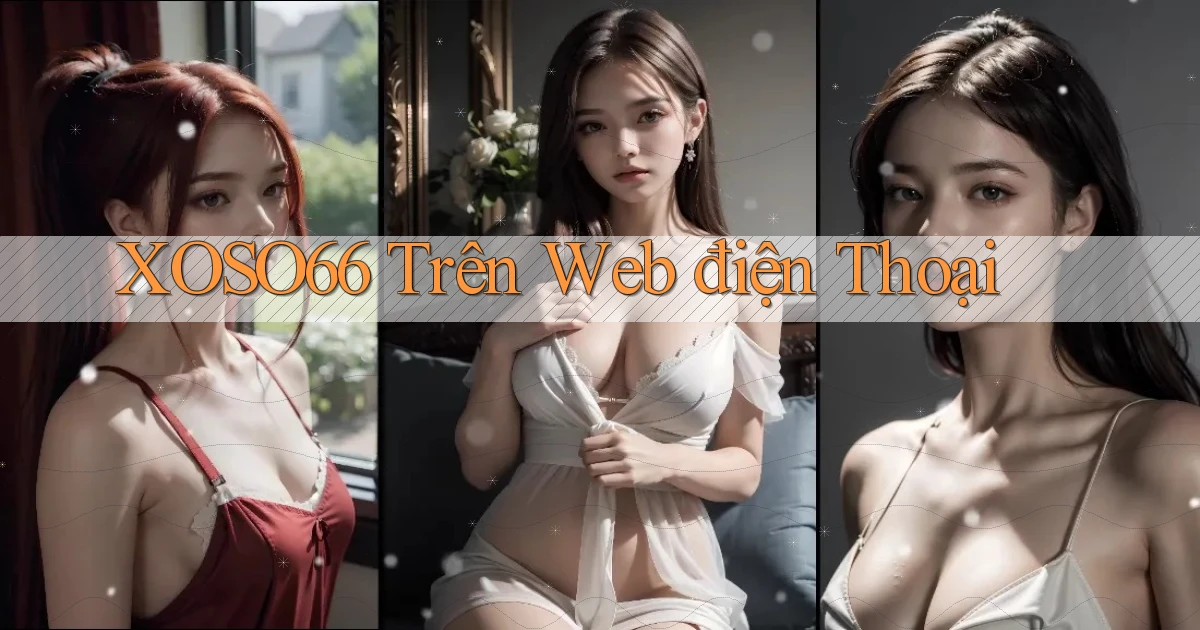 xoso66 trên web điện thoại