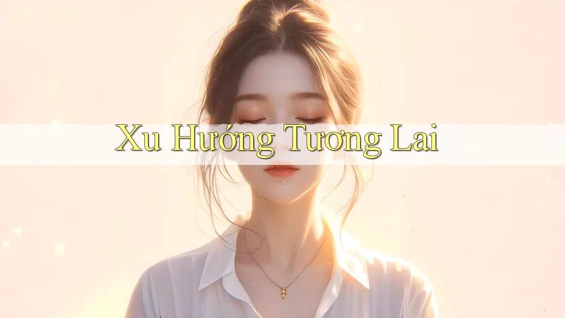 Xu Hướng Tương Lai