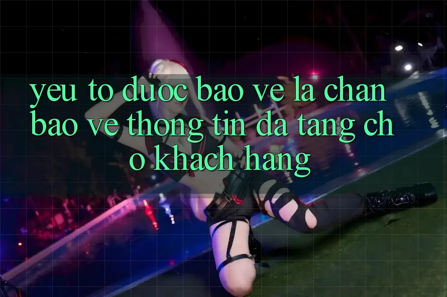 Yếu Tố “Được bảo vệ” - Lá Chắn Bảo vệ thông tin Đa Tầng Cho Khách hàng Yếu Tố “Được bảo vệ” - Lá Chắn Bảo vệ thông tin Đa Tầng Cho Khách hàng