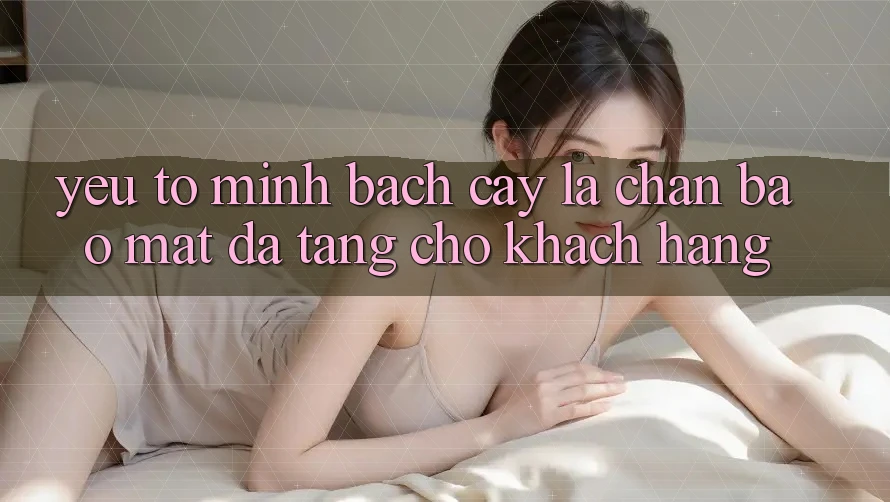 Yếu Tố “Minh bạch cậy” - Lá Chắn Bảo Mật Đa Tầng Cho Khách hàng
